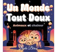 Un Monde Tout Doux: Animaux et chaleur