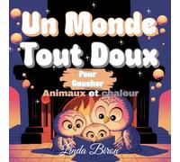 Un Monde Tout Doux: Pour Gaucher: Animaux et chaleur