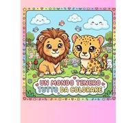 UN MONDO TENERO TUTTO DA COLORARE
