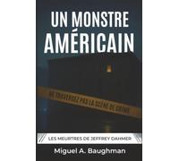 Un Monstre Américain: Les Meurtres De Jeffrey Dahmer