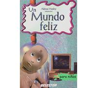 Un mundo feliz (Classicos Para Ninos/ Classics For Children)