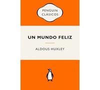 Un mundo feliz: Ediciones icónicas (Penguin Clásicos vintage)