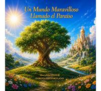 Un Mundo Maravilloso llamado el Paraíso