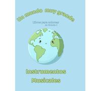 Un Mundo Muy Grande - Instrumentos Musicales: One Big World by Victoria C (Un gran mundo)