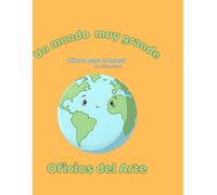 Un Mundo muy grande - Oficios del Arte: One Big World de Victoria C (Un gran mundo)
