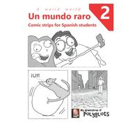 Un mundo raro 2: Comic Strips for Spanish Students