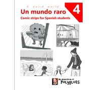 Un mundo raro 4: Comic Strips for Spanish Students