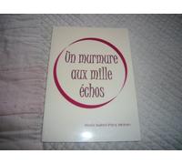 un murmure aux mille echos maria isabel paez melero editions religieuse de la sainte famille de villefranche , imprimé en espagne 2003