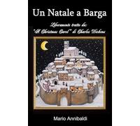 Un Natale a Barga: Liberamente ispirato a the Christmas Carol di C. Dickens