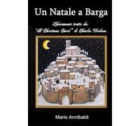Un Natale a Barga: Liberamente ispirato a the Christmas Carol di C. Dickens