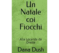 Un Natale coi Fiocchi: Alla Locanda da Oreste