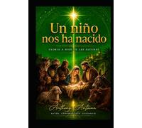 UN NINO NOS HA NACIDO: GLORIA A DIOS EN LAS ALTURAS