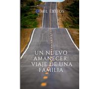 UN NUEVO AMANECER: VIAJE DE UNA FAMILIA