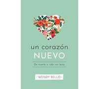 Un nuevo corazón: de Muerte a Vida Con Jesús