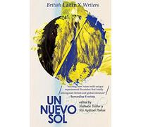 Un Nuevo Sol: British LatinX Writers