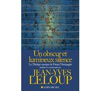 Un obscur et lumineux silence: La Théologie mystique de Denys l'Aréopagite