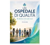 UN OSPEDALE DI QUALITÀ: Il diritto di tutti noi