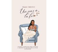 Un pas à la foi: 30 jours pour apaiser ton anxiété et marcher dans la paix de Dieu