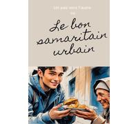 Un pas vers l'autre: le bon samaritain urbain