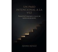 Un Paso Intencional a la Vez: Manual de frases para crecer sin motivación prestada