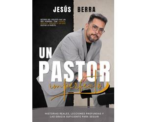 UN PASTOR IMPERFECTO: Detrás del púlpito hay un ser humano