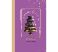 ¡Un Pedazo De Pastel!: Mi Testimonio