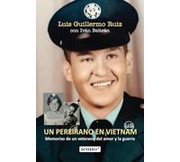 Un pereirano en Vietnam: Memorias de un veterano del amor y la guerra