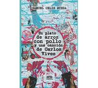 Un Plato de Arroz con Pollo y una Canción de Carlos Vives: Una lección de amor en medio de la guerra