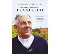 Un prete secondo Francesco. Contemplativo, sognatore e costruttore di ponti