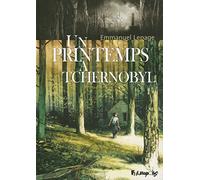 Un printemps a Tchernobyl