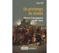 Un printemps de révolte: Histoire d’une jacquerie au XIVe siècle (Romans Historiques)