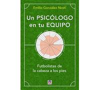 Un psicólogo en tu equipo: Futbolistas de la cabeza a los pies