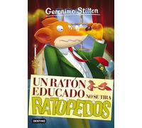 Un ratón educado no se tira ratopedos: Geronimo Stilton 20