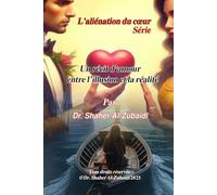 Un récit d’amour entre l’illusion et la réalité (L'aliénation du cœur)