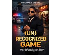 (UN) RECOGNIZED GAME: Recognize the truth in your life-and turn it into a strategy for success