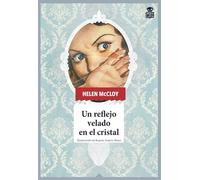 UN REFLEJO VELADO EN EL CRISTAL