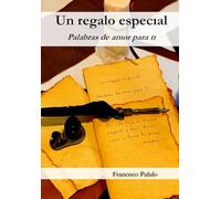 Un regalo especial: Palabras de amor para ti
