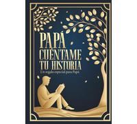 Un regalo especial para Papá: Papá cuéntame tu historia: Un libro con más de 160 preguntas para rellenar y descubrir el camino de vida de papá | Papá cuentame de ti | Diario Guiado