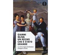 Un regno che è stato grande. La storia negata dei Borboni di Napoli e Sicilia