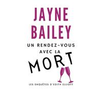 Un Rendez-vous avec la Mort: Les Enquêtes d'Edith Elliott