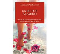 Un retour à l'amour : Réflexions sur les principes énoncés dans Un cours sur les miracles