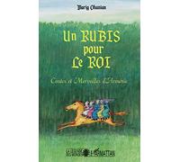 Un rubis pour le roi: Contes et Merveilles d'Arménie