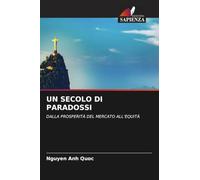 Un Secolo Di Paradossi: DALLA PROSPERITÀ DEL MERCATO ALL'EQUITÀ