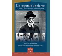 Un segundo destierro: la sombra de Unamuno en el exilio espanol (Spanish Edition)