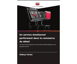 Un service émotionnel performant dans le commerce de détail: Formation psychologique et protocoles de désescalade pour les équipes de soins