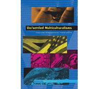 Un/settled Multiculturalisms: Diasporas, Entanglements, Transruptions
