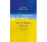 Un si beau siècle: La poésie contre les écrans
