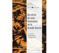 Un siècle de sites funéraires de la Grande Guerre
