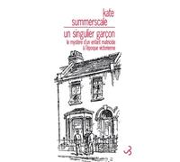 Un singulier garçon: Le mystère d'un enfant matricide à l'époque victorienne