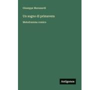 Un sogno di primavera: Melodramma comico